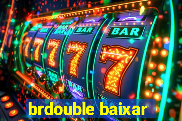 brdouble baixar